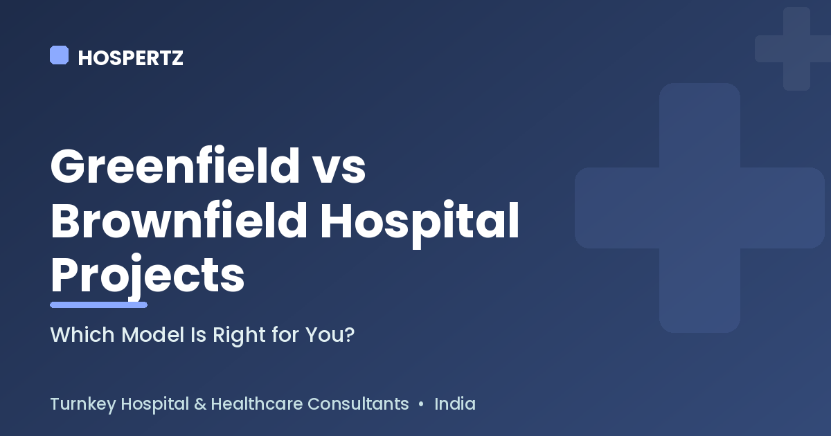 Greenfield vs brownfield hospital projects - Hospertz