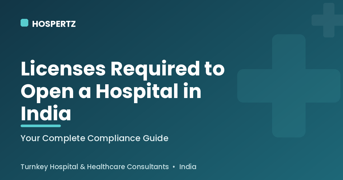 Licenses required to open a hospital in India - Hospertz