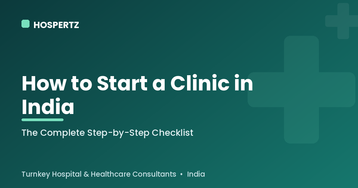 How to start a clinic in India - Hospertz checklist