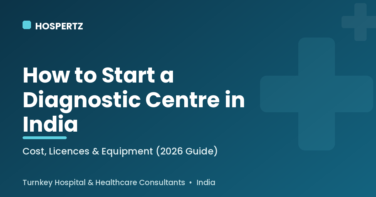 How to start a diagnostic centre in India - Hospertz guide